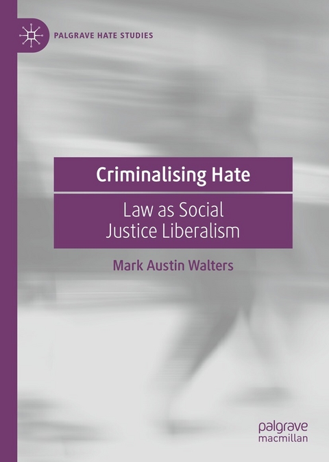 Criminalising Hate - Mark Austin Walters