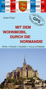 Mit dem Wohnmobil durch die Normandie - J&uuml;rgen Engel