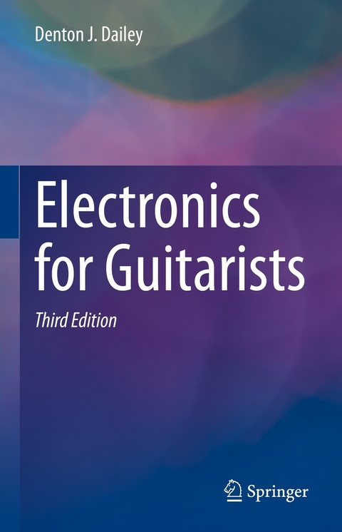 Electronics for Guitarists - Denton J. Dailey