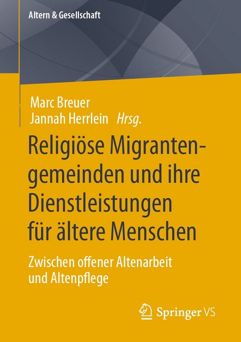 Religi&ouml;se Migrantengemeinden und ihre Dienstleistungen f&uuml;r &auml;ltere Menschen - 