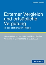 Externer Vergleich und orts&uuml;bliche Verg&uuml;tung in der station&auml;ren Pflege - Andreas H&auml;nlein
