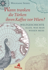 Wann tranken die T&uuml;rken ihren Kaffee vor Wien? - Wolfgang Seidel