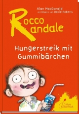 Rocco Randale - Hungerstreik mit Gummib&auml;rchen Rocco Randale Bd. 4 - Alan MacDonald