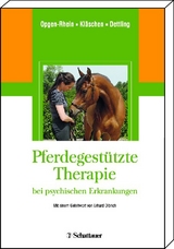 Pferdegest&uuml;tzte Therapie bei psychischen Erkrankungen - Carolin Opgen-Rhein, Marion Kl&auml;schen, Michael Dettling