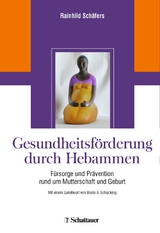 Gesundheitsf&ouml;rderung durch Hebammen - Rainhild Sch&auml;fers