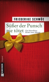 S&uuml;&szlig;er der Punsch nie t&ouml;tet - Friederike Schm&ouml;e