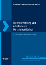 Wechselwirkung von Additiven mit Metalloberfl&auml;chen - Walter Holweger, Joachim Schulz