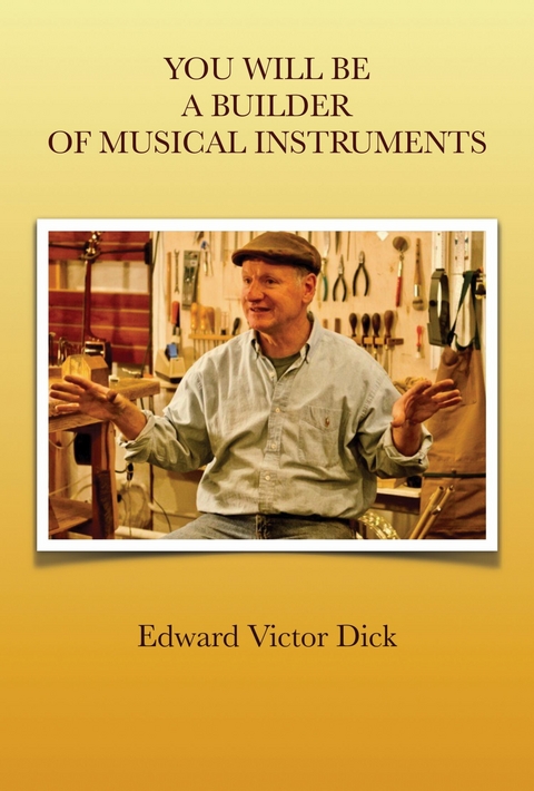 You Will Be a Builder of Musical Instruments -  Edward Victor Dick