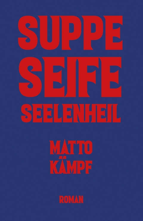 Suppe Seife Seelenheil - Matto K&auml;mpf