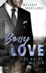 Bossy Love - Jede Nacht mit dir - Melanie Moreland