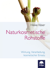 Naturkosmetische Rohstoffe - Heike K&auml;ser
