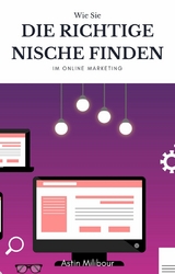 Die richtige Nische finden im Online Marketing -  Astin Milibour