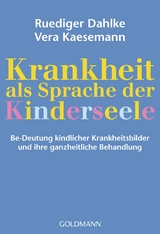 Krankheit als Sprache der Kinderseele - Ruediger Dahlke, Vera Kaesemann