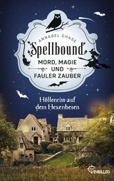 Spellbound - H&ouml;llenritt auf dem Hexenbesen - Annabel Chase