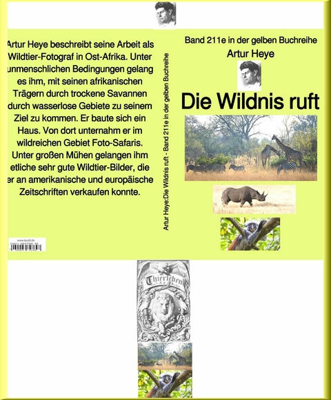 Die Wildnis ruft - Wildtier-Fotograf in Ost-Afrika - Band 211e in der gelben Buchreihe - bei J&uuml;rgen Ruszkowski -  Artur Heye