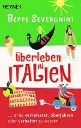 &Uuml;berleben in Italien - - Beppe Severgnini