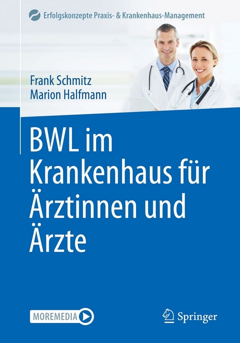 BWL im Krankenhaus f&uuml;r &Auml;rztinnen und &Auml;rzte - Frank Schmitz, Marion Halfmann