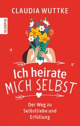 Ich heirate mich selbst -  Claudia Wuttke