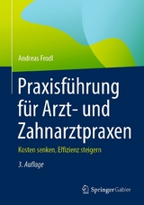 Praxisf&uuml;hrung f&uuml;r Arzt- und Zahnarztpraxen -  Andreas Frodl