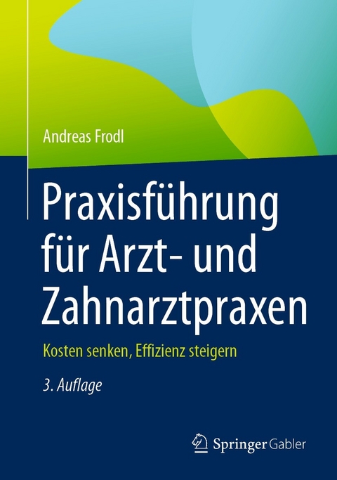 Praxisf&uuml;hrung f&uuml;r Arzt- und Zahnarztpraxen -  Andreas Frodl