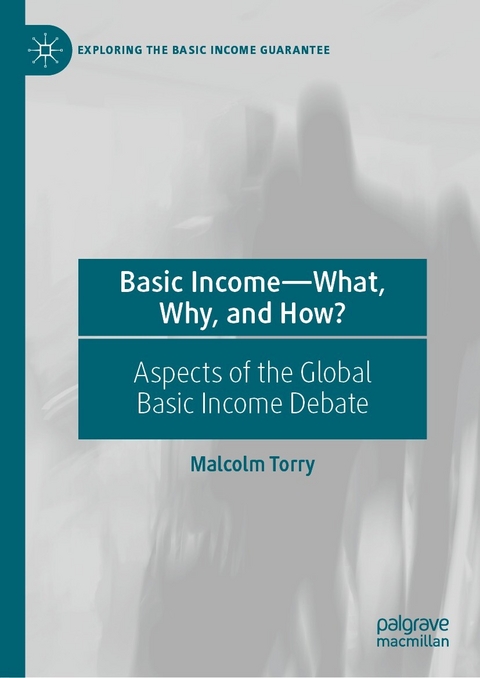 Basic Income&mdash;What, Why, and How? - Malcolm Torry