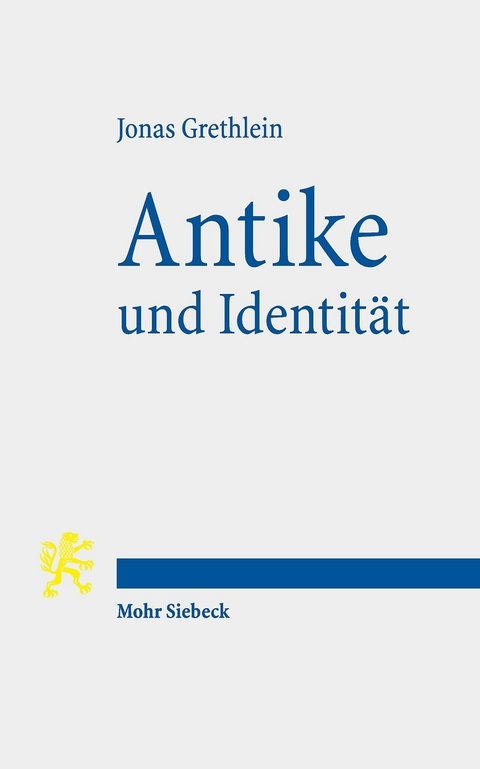 Antike und Identit&auml;t -  Jonas Grethlein