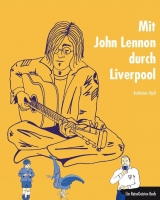 Mit John Lennon durch Liverpool - Katharina Riedl