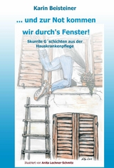 ... und zur Not kommen wir durch's Fenster -  Karin Beisteiner