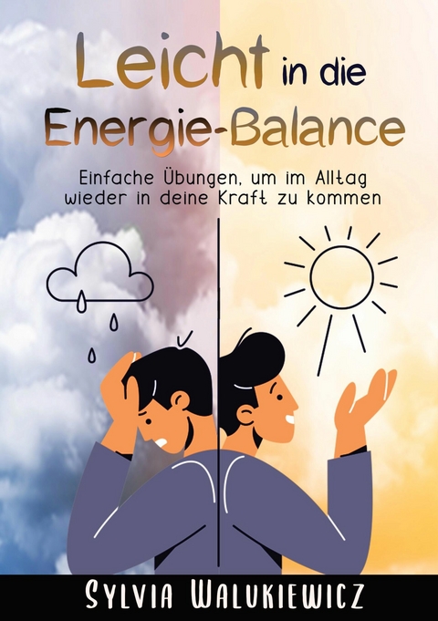 Leicht in die Energie-Balance -  Sylvia Walukiewicz