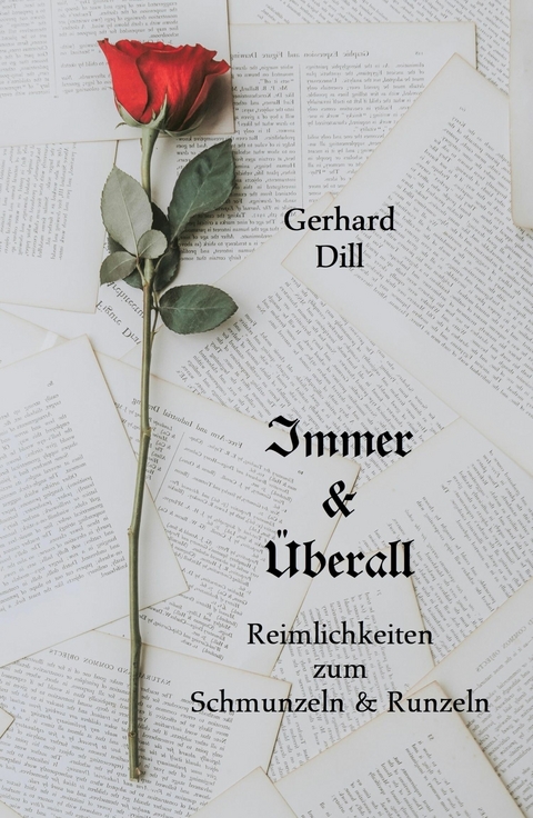 Immer & &Uuml;berall -  Gerhard Dill
