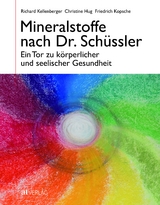 Mineralstoffe nach Dr. Schüssler - Richard Kellenberger, Christine Hug, Friedrich Kopsche