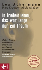 In Freiheit leben, das war lange nur ein Traum - Lea Ackermann, Mary Kreutzer, Alicia Allg&auml;uer