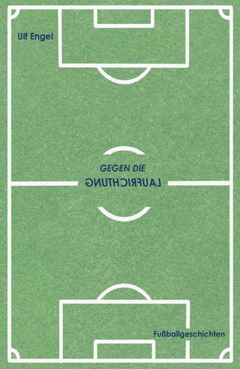 Gegen die Laufrichtung -  Ulf Engel