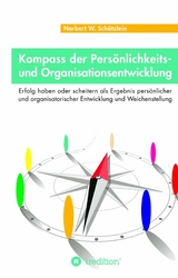 Kompass der Pers&ouml;nlichkeits- und Organisationsentwicklung -  Norbert W. Sch&auml;tzlein