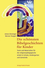 Die sch&ouml;nsten Bibelgeschichten f&uuml;r Kinder - Anton Dinzinger, Werner Pangerl