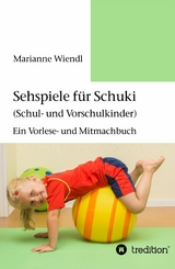 Sehspiele f&uuml;r Schuki (Schul- und Vorschulkinder) -  Marianne Wiendl