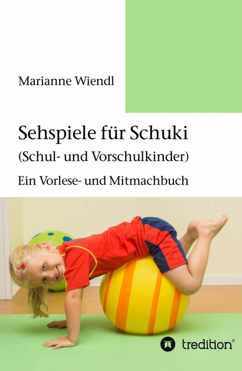 Sehspiele f&uuml;r Schuki (Schul- und Vorschulkinder) -  Marianne Wiendl