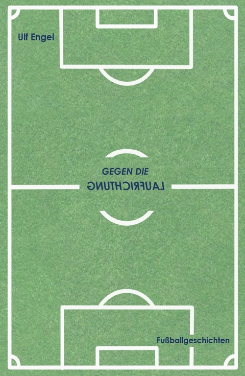 Gegen die Laufrichtung -  Ulf Engel