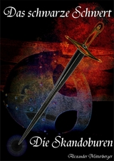Das schwarze Schwert: Die Skandoburen - Alexander Mitterberger