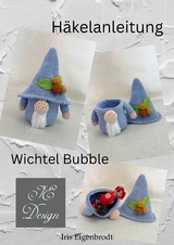 H&auml;kelanleitung Wichtel Bubble - Iris Eigenbrodt