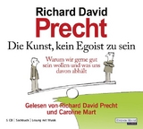 Die Kunst, kein Egoist zu sein - Richard David Precht