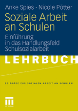 Soziale Arbeit an Schulen - Anke Spies, Nicole P&ouml;tter