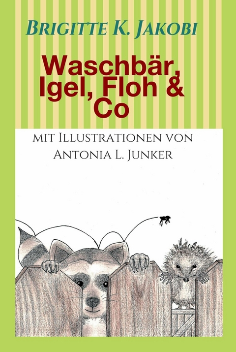 Waschb&auml;r, Igel, Floh & Co -  Brigitte K. Jakobi