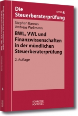 BWL, VWL und Finanzwissenschaften in der m&uuml;ndlichen Steuerberaterpr&uuml;fung - Stephan Bannas, Andreas Wellmann