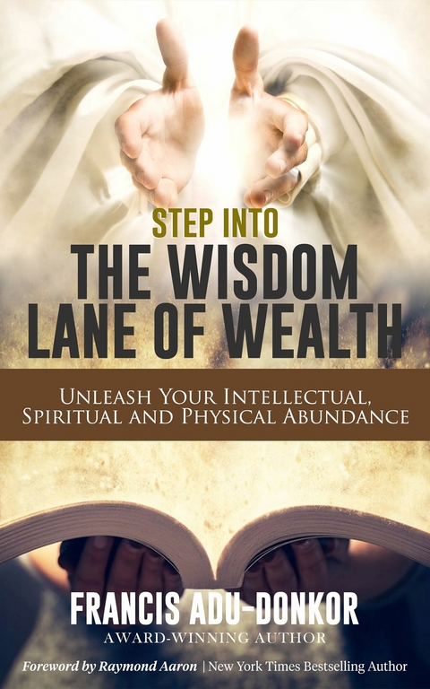 Step Into The Wisdom Lane Of Wealth -  Francis Adu-Donkor