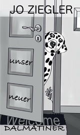 UNSER NEUER DALMATINER -  Jo Ziegler
