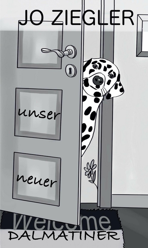 UNSER NEUER DALMATINER -  Jo Ziegler