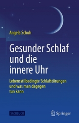 Gesunder Schlaf und die innere Uhr - Angela Schuh