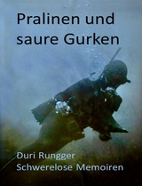 Pralinen und saure Gurken -  Duri Rungger