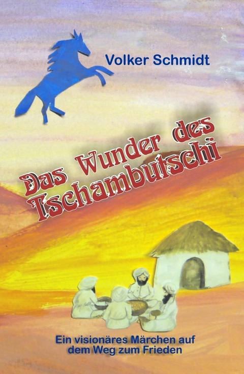 Das Wunder des Tschambutschi -  Volker Schmidt